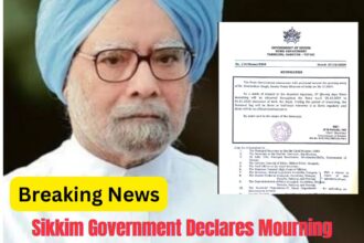 Sikkim Government Declares Mourning Following the Passing of Former Prime Minister Manmohan Singh